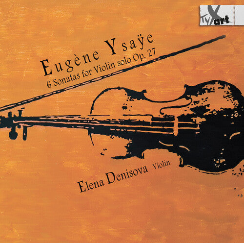 Elena Denisova - 6 Sonatas for Violin Solo Op. 27 - Recordings