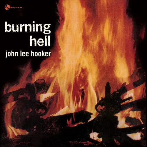 John Hooker Lee - Burning Hell - Limited 180-Gram Vinyl with Bonus Tracks