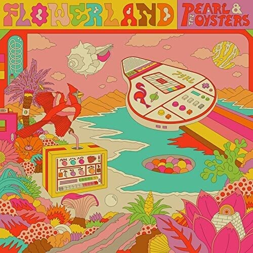 Pearl & the Oysters - Flowerland