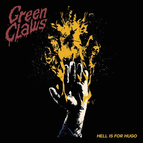 Green Claws - Hell Is For Hugo