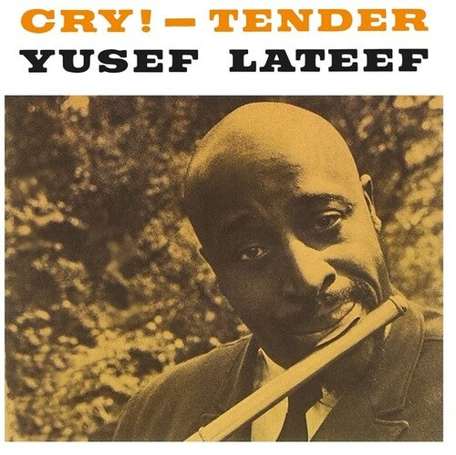 Yusef Lateef - Cry! - Tender
