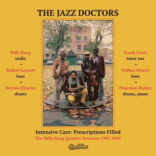 Jazz Doctors - Intensive Care: Prescriptions Filled: The Billy Bang Quartet Sessions 1983/1984