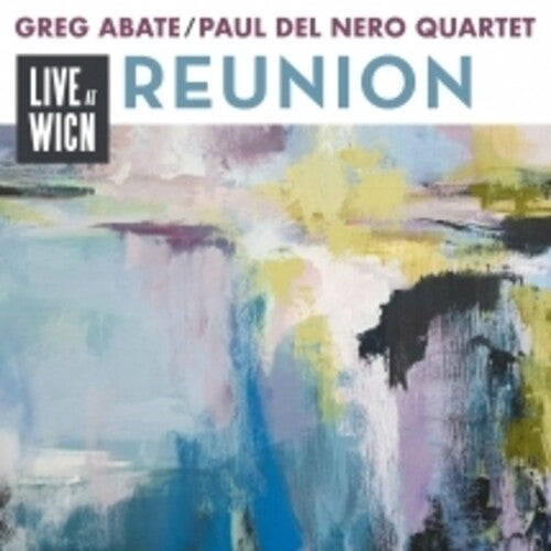 Greg Abate / Paul Del - Reunion: Live At Wicn