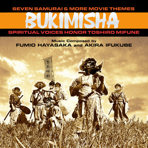Bukimisha - Seven Samurai & More Movie Themes: Spiritual Voices Honor Toshiro   Mifune