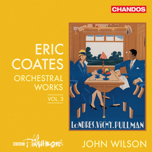 Coates/ BBC Philharmonic - Orchestral Works Vol. 3
