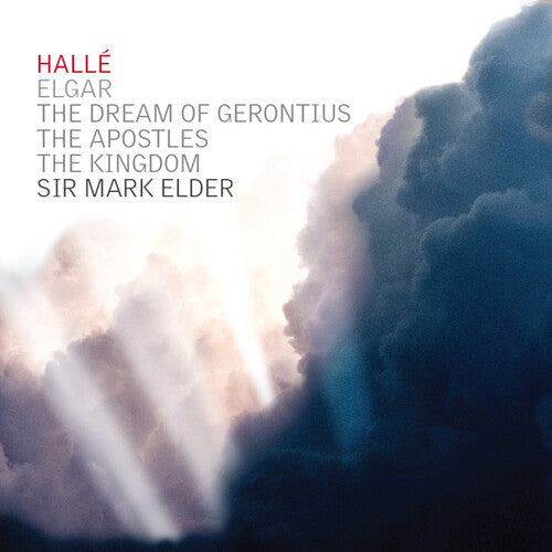 Elgar/ Halle - Dream of Gerontius the Apostles the Kingdom