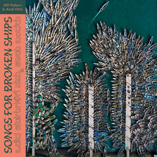 Md Pallavi / Andi Otto - Songs For Broken Ships