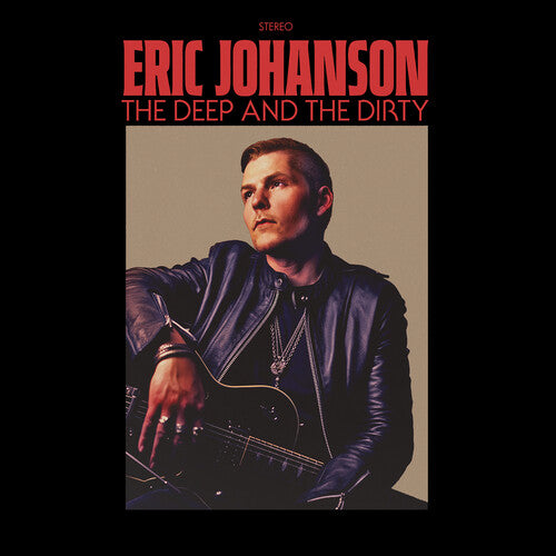 Eric Johanson - The Deep And The Dirty
