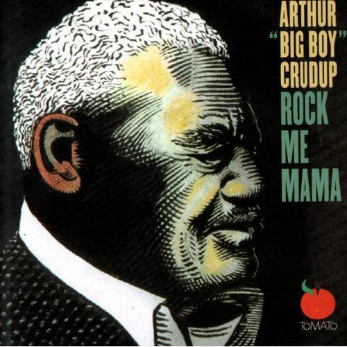 Arthur Crudup Big Boy - Rock Me Mama