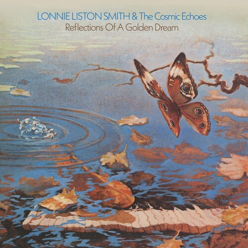 Lonnie Smith Liston & the Cosmic Echoes - Reflections Of A Golden Dream