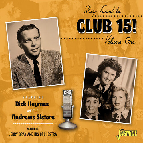 Dick Haymes / Andrews Sisters - Stay Tuned To Club 15! Volume 1: Starring Dick Haymes & The Andrews Sisters