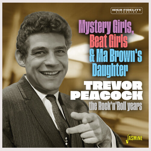 Trevor Peacock - Mystery Girls, Beat Girls & Ma Brown's Daughter: The Rock 'N' Roll Years