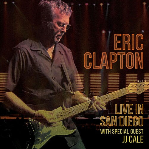 Eric Clapton - Live In San Diego (with Special Guest JJ Cale)