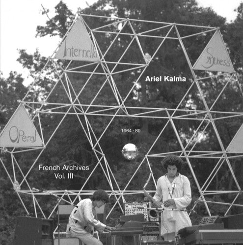 Ariel Kalma - French Archives, Vol. III (1964-89)