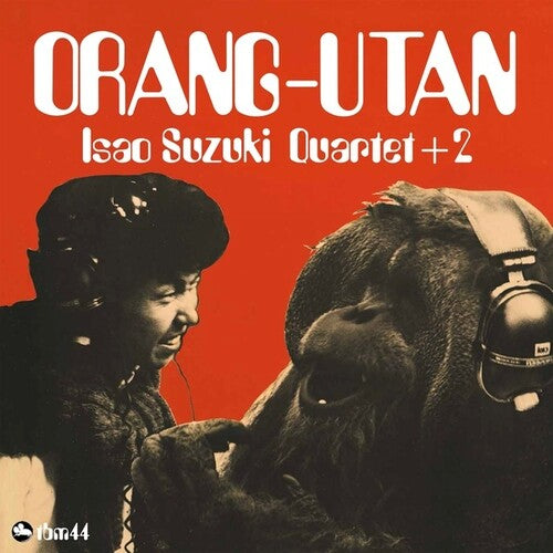 Isao Suzuki / Quartet +2 - Orang-Utan