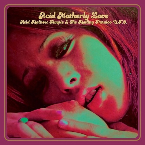 Acid Mothers Temple/ Melting Paraiso U.F.O. - Acid Motherly Love
