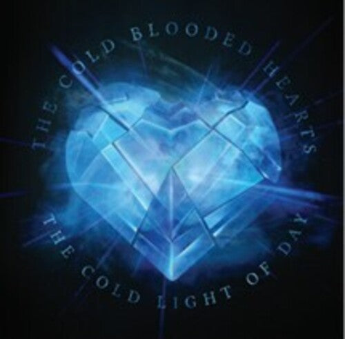 Cold Blooded Hearts - Cold Light Of Day