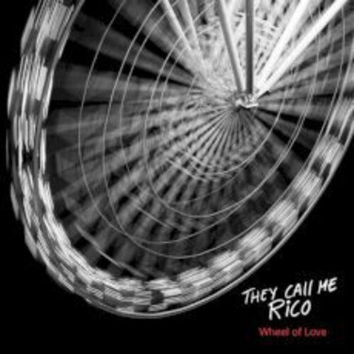 They Call Me Rico - Wheel Of Love