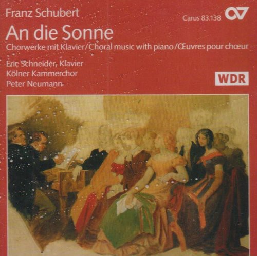 Schubert/ Roschmann/ Buchmann/ Neumann - An Die Sonne: Choral Music with Piano