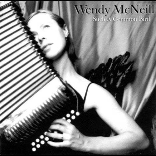 Wendy McNeill - Such A Common Bird