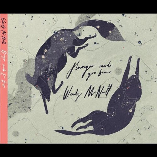 Wendy McNeill - Hunger Made You Brave