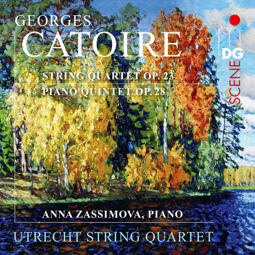 Catoire/ Utrecht String Quartet - String Quartet Op. 23 & Piano Quintet Op. 28
