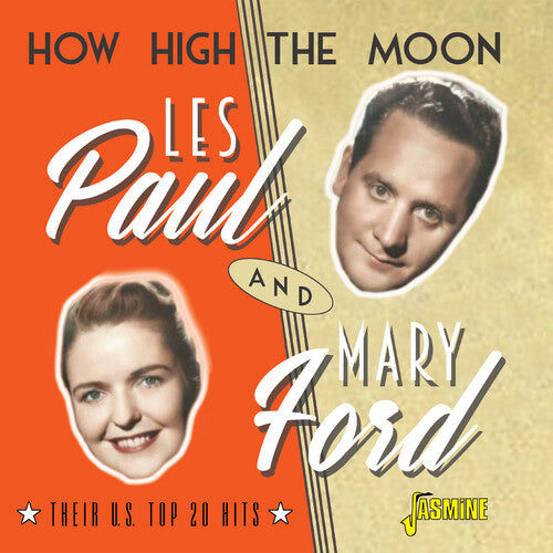 Les Paul / Mary Ford - How High The Moon - Their U.S. Top 20 Hits