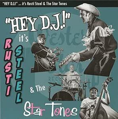 Rusti Steel & the Star Tones - Hey DJ! It's...