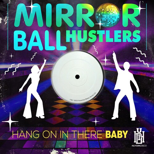 Mirror Ball Hustlers - Hang On In There Baby