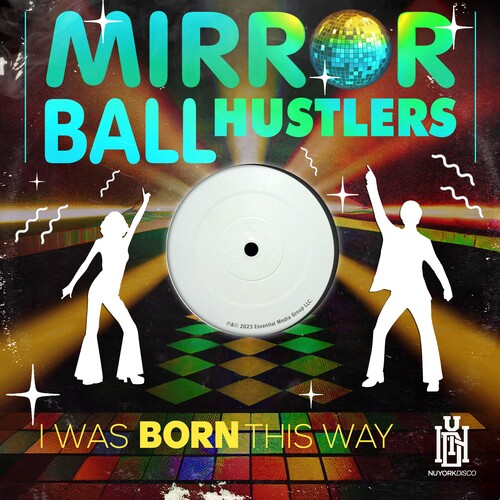 Mirror Ball Hustlers - I Was Born This Way