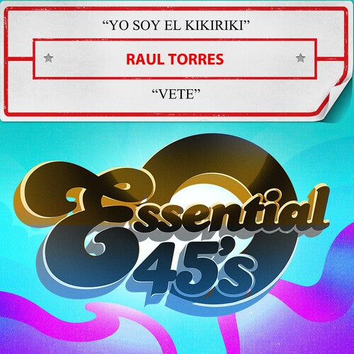 Raul Torres - Yo Soy El Kikiriki / Vete (Digital 45)