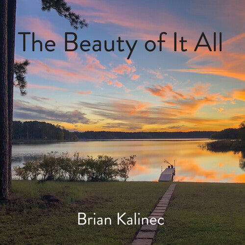 Brian Kalinec - The Beauty Of It All