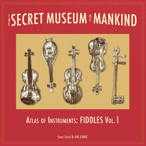 Secret Museum of Mankind - Atlas of Instruments - The Secret Museum of Mankind - Atlas of Instruments, Fiddles, Vol. 1