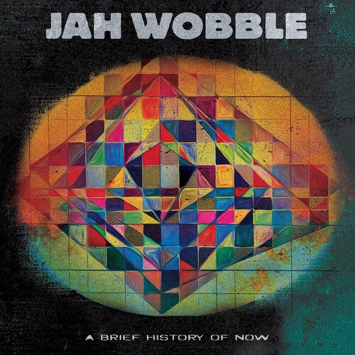 Jah Wobble - A Brief History Of Now