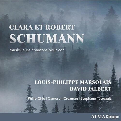 Louis-Philippe Marsolais / David Jalbert - Clara Et Robert Schumann Musique Pour Cor