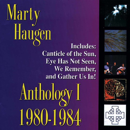 Marty Haugen - Anthology 1: 1980-84