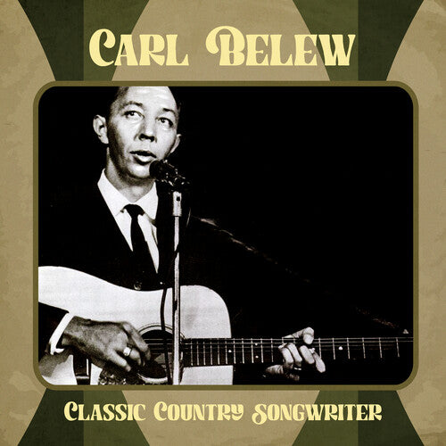 Carl Belew - Classic Country Songwriter