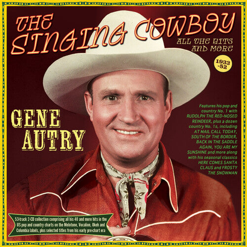 Gene Autry - Gene Autry - The Singing Cowboy: All The Hits And More 1933-52