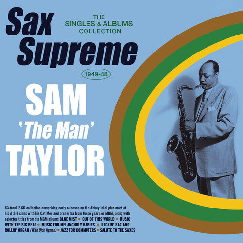 Sam Taylor - Sam 'the Man' Taylor - Sax Supreme: The Singles & Albums Collection 1949-58
