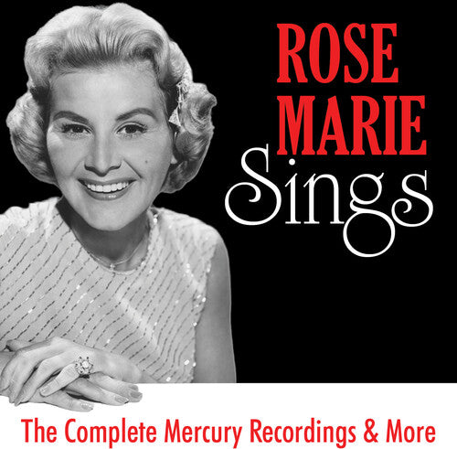Rose Marie - Rose Marie Sings: The Complete Mercury Recordings & More