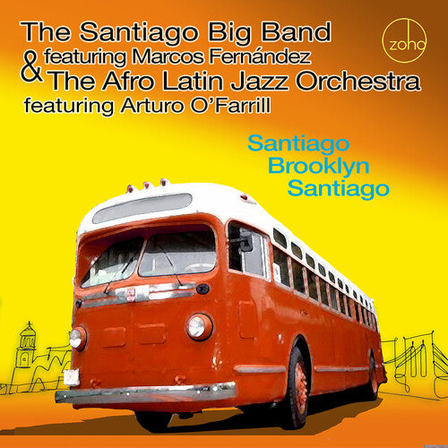 Santiago Big Band & the Afro Latin Jazz Orchestra - Santiago Brooklyn Santiago