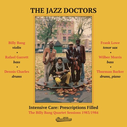 Jazz Doctors - Intensive Care: Prescriptions Filled: The Billy Bang Quartet Sessions  1983/1984