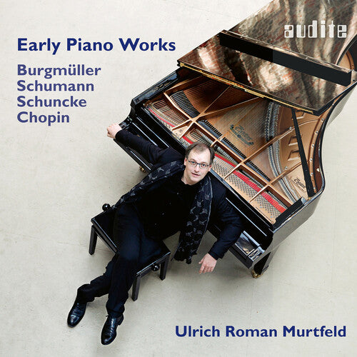 Chopin/ Schumann/ Schuncke - Early Piano Works