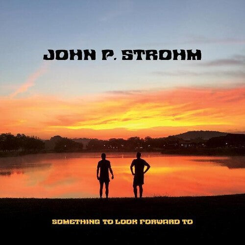 John Strohm P. - Something To Look Forward To
