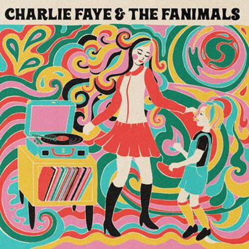 Charlie Faye - Charlie Faye & The Fanimals