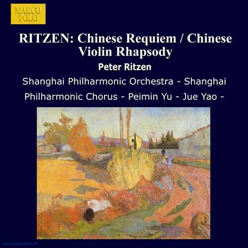 Ritzen/ Cao/ Shanghai Philharmonic Orchestra - Chinese Requiem & Chinese Violin Rhapsody
