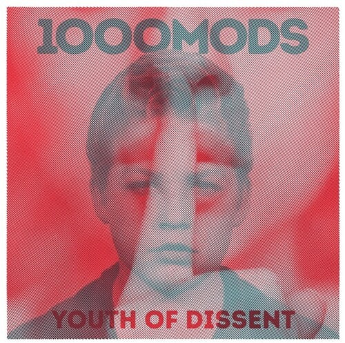 1000Mods - Youth Of Dissent