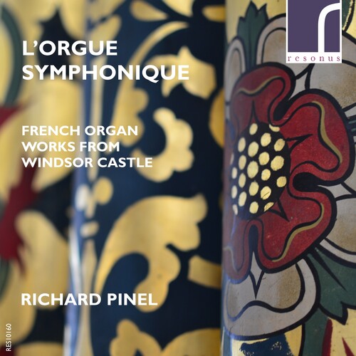 Richard Pinel - French Organ Works from Windsor Castle