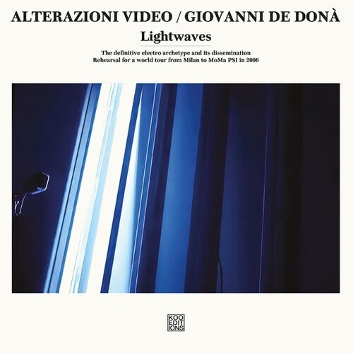 Alterazioni Video/ Giovanni Dona - Lightwaves