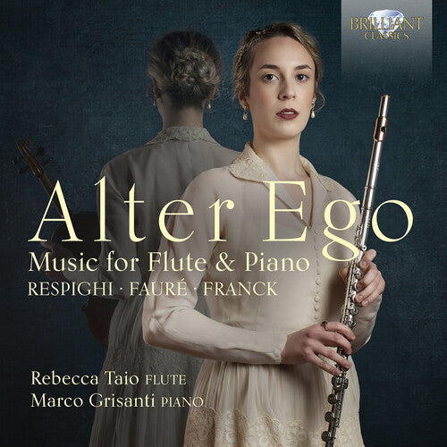 Faure/ Franck/ Respighi/ Grisanti - Alter Ego - Music for Flute & Piano